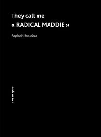 They call me «?RADICAL MADDIE?»