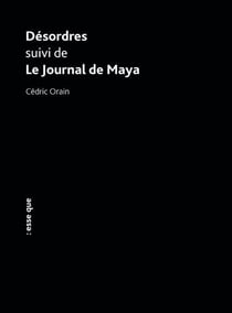 Désordres. Suivi de Le Journal de Maya