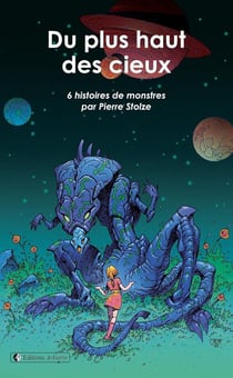 Du plus haut des cieux : 6 histoires de monstres