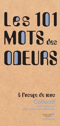 Les 101 mot des odeurs, à l'usage de tous