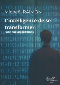 L'intelligence de se transformer : Face aux algorithmes