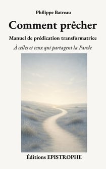 Comment prêcher : Manuel de prédication transformatrice