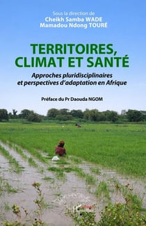 Territoires, climat et santé : Approches pluridisciplinaires et perspectives d'adaptation en Afrique