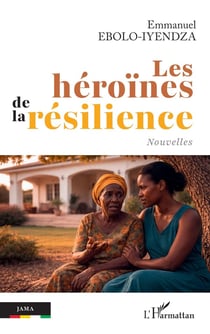 Les héroines de la résilience