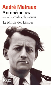 Antimémoires suivi de La corde et les souris : Le Miroir des Limbes