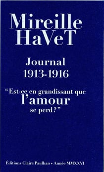 Journal 1913-1916 : "Est-ce en grandissant que l'amour se perd?"