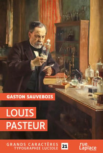 Louis pasteur : grands caracteres, edition accessible pour les malvoyants
