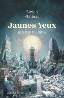 Les sentiers des astres Tome 4 : Jaunes yeux