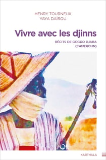 Vivre avec les djinns : Récits de Goggo Djara (Cameroun)