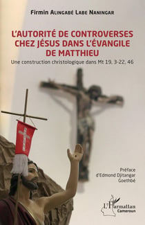 L'autorité de controverses chez Jésus dans l'Evangile de Matthieu : Une construction christologique dans Mt 19, 3-22, 46