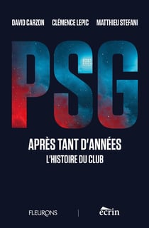 Psg, apres tant d'annees - l'histoire du club