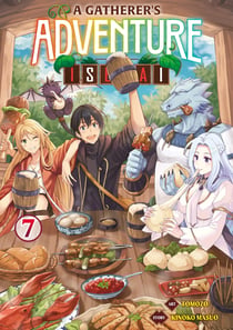 A gatherer's adventure in isekai - tome 07