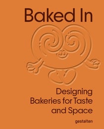 Baked In : Designing Bakeries for Taste and Space