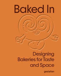 Baked In : Designing Bakeries for Taste and Space