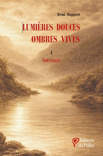 Lumières douces, ombres vives : Nouvelles
