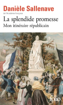 La splendide promesse : Mon itinéraire républicain
