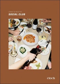 Carnet de recette Social club : ma cuisine, mes amis, mes soirées qui s'éternisent