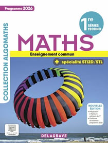 Algomaths : Mathématiques : 1re Tronc Commun + Spécialité - Manuel élève (édition 2026)