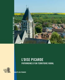 L'Oise picarde : Patrimoines d'un territoire rural