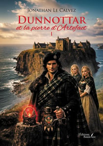 Dunnottar et la pierre d'Artefact : I