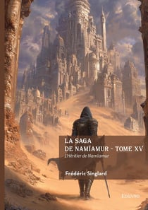 La Saga de Namïamur Tome 15 : L'héritier de Namïamur