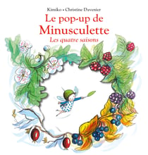 Minusculette Tome 16 : Le pop-up de minusculette, Les quatre saisons