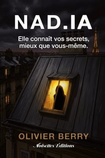 NAD.IA broché : un thriller psychologique français contemporain, noir et lumineux.