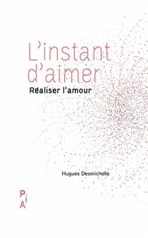 L'instant d'aimer : Réaliser l'amour