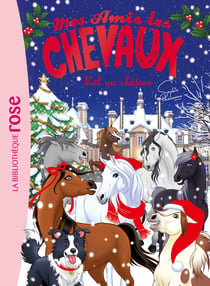 Mes amis les chevaux : Hors-série XXL : Noël au château
