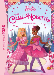 Barbie dans Casse-Noisette Hors-série XXL : Le roman du film