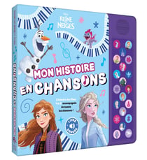 La Reine des Neiges : Mon Histoire en Chansons : L'histoire des films 1 et 2 accompagnée de toutes les chansons !