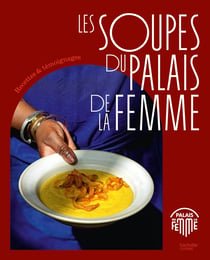 Les soupes du Palais de la femme : Recettes & témoignages