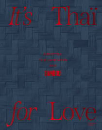 It's Thaï for Love : Recettes & culture thaïlandaises