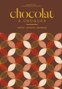 Chocolat à croquer : Tartes - Gâteaux - Bonbons