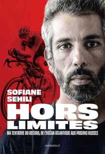 Sofiane Sehili - Hors limites : de l'océan atlantique aux prisons russes