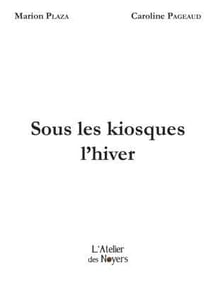 Sous les kiosques l'hiver