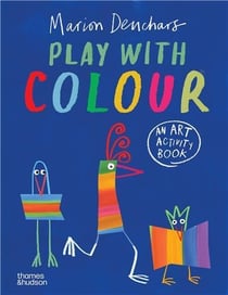 Play with colour: an art activity book /anglais