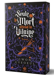 Seule la mort attend la vilaine - Roman - tome 2