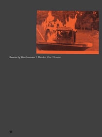 Beverly Buchanan : I broke the house