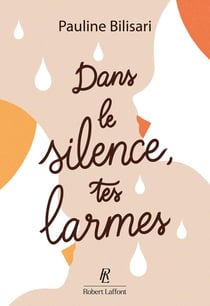Dans le silence, tes larmes