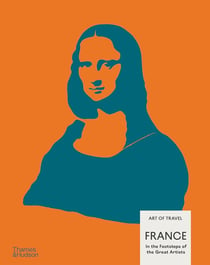France in the footsteps of the great artists art of travel /anglais