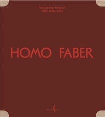 Homo Faber Biennial : 2018, 2022, 2024, Michelangelo Foundation for Creativity and Craftsmanship