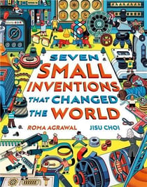 Seven small inventions that changed the world