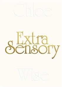 Chloe Wise : Extrasensory