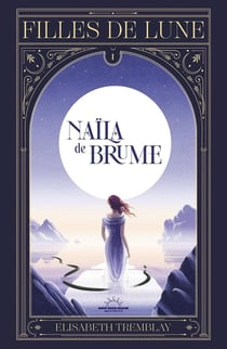 Naïla de Brume - Tome 01 Fille de Lune