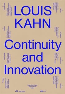 Louis Kahn : Continuity and innovation