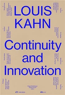 Louis Kahn : Continuity and innovation