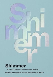 Shimmer artists dream a posthuman world