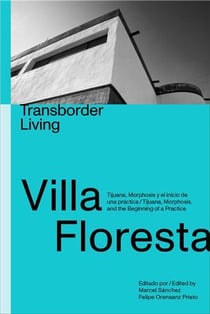 Villa floresta: transborder living /anglais/espagnol