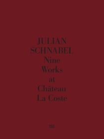 Julian Schnabel : Nine works at château La Coste